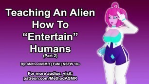 F4M | Teaching an Alien how to "entertain" Humans with her Body Part 2