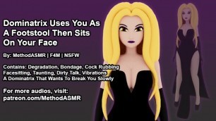 Dominatrix uses you as a Footstool, for Facesitting, and Teasing your Cock (Erotic Audio)